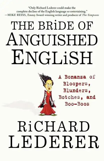 The Bride of Anguished English: A Bonanza of Bloopers, Blunders, Botches, and Boo-Boos - Paperback