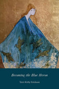Becoming the Blue Heron - Paperback