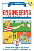 Janice Vancleave's Engineering for Every Kid: Easy Activities That Make Learning Science Fun - Paperback