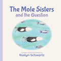 The Mole Sisters and the Question - Board Book