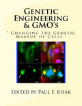 Genetic Engineering & GMO's: " Changing the Genetic Makeup of Cells " - Paperback