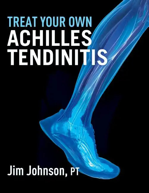 Treat Your Own Achilles Tendinitis - Paperback