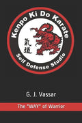 Kenpo KI Do Karate: The "way" of Warrior - Paperback