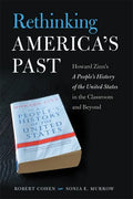 Rethinking America's Past: Howard Zinn's a People's History of the United States in the Classroom and Beyond - Paperback
