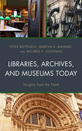 Libraries, Archives, and Museums Today: Insights from the Field - Paperback