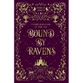 Bound by Ravens: A Standalone Rivals to Lovers Fae Romantasy - Hardcover