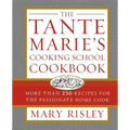 The Tante Marie's Cooking School Cookbook: More Than 250 Recipes for the Passionate Home Cook - Paperback