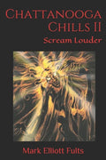Chattanooga Chills II: Scream Louder - Paperback