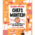 Chefs Wanted: More Than 40 Delicious Recipes for Curious Cooks - Hardcover