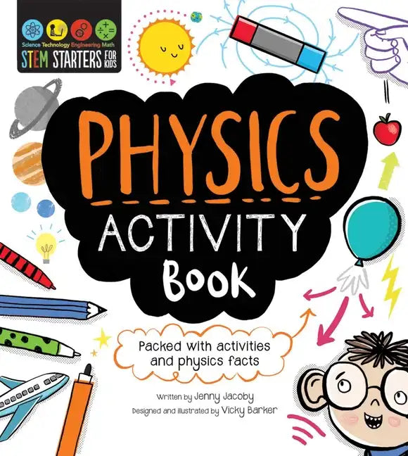 STEM Starters for Kids: Physics Activity Book: Packed with Activities and Physics Facts - Paperback