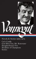 Kurt Vonnegut: Novels & Stories 1963-1973 (Loa #216): Cat's Cradle / Rosewater / Slaughterhouse-Five / Breakfast of Champions - Hardcover