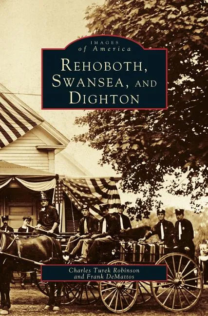 Rehoboth, Swansea, and Dighton - Hardcover
