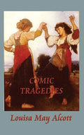 Comic Tragedies - Hardcover