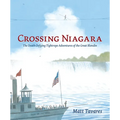 Crossing Niagara: The Death-Defying Tightrope Adventures of the Great Blondin - Hardcover