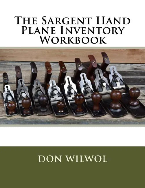 The Sargent Hand Plane Inventory Workbook - Paperback