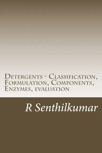 Detergents - Classification, Formulation, Components, Enzymes, evaluation - Paperback