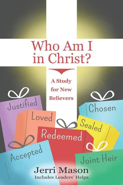 Who Am I in Christ?: A Study for New Believers - Paperback