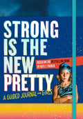 Strong Is the New Pretty: A Guided Journal for Girls - Paperback