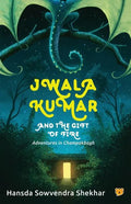 Jwala Kumar and the Gift of Fire: Adventures in Champakbagh - Paperback