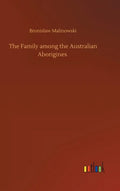 The Family among the Australian Aborigines - Hardcover