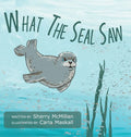 What The Seal Saw - Hardcover