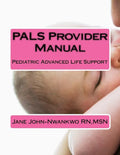 PALS Provider Manual: Pediatric Advanced Life Support - Paperback