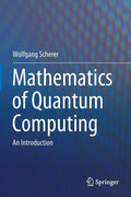 Mathematics of Quantum Computing: An Introduction - Paperback