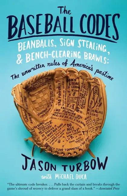 The Baseball Codes: Beanballs, Sign Stealing, and Bench-Clearing Brawls: The Unwritten Rules of America's Pastime - Paperback
