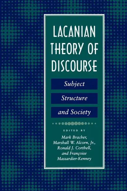 Lacanian Theory of Discourse: Subject, Structure, and Society - Paperback