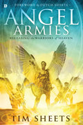 Angel Armies: Releasing the Warriors of Heaven - Paperback