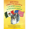 Miss Bebe Comes to America/La Bebé Llega a Estados Unidos - Hardcover