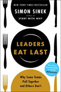 Leaders Eat Last: Why Some Teams Pull Together and Others Don't - Paperback