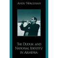 The Duduk and National Identity in Armenia - Hardcover