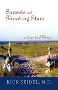 Sunsets and Shooting Stars: A Cape Cod Memoir - Paperback