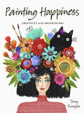 Painting Happiness: Creativity with Watercolors - Paperback