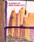 Scenes of New York City: The Elie and Sarah Hirschfeld Collection - Hardcover