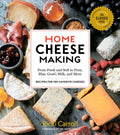 Home Cheese Making, 4th Edition: From Fresh and Soft to Firm, Blue, Goat's Milk, and More; Recipes for 100 Favorite Cheeses - Paperback