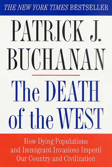 The Death of the West: How Dying Populations and Immigrant Invasions Imperil Our Country and Civilization - Paperback