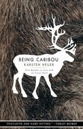 Being Caribou: Five Months on Foot with an Arctic Herd - Paperback