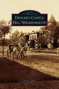 Denver's Capitol Hill Neighborhood - Hardcover