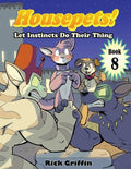 Housepets! Let Instincts Do Their Thing - Paperback
