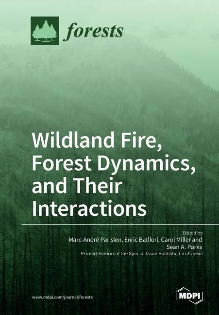 Wildland Fire, Forest Dynamics, and Their Interactions - Paperback