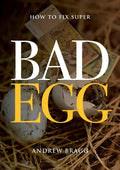 Bad Egg: How to Fix Super - Paperback