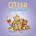 Otter Loves Easter!: An Easter and Springtime Book for Kids - Hardcover