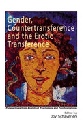 Gender, Countertransference and the Erotic Transference: Perspectives from Analytical Psychology and Psychoanalysis - Paperback