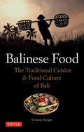Balinese Food: The Traditional Cuisine & Food Culture of Bali - Paperback