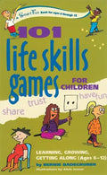 101 Life Skills Games for Children: Learning, Growing, Getting Along (Ages 6-12) - Spiral
