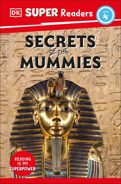 DK Super Readers Level 4 Secrets of the Mummies - Hardcover
