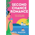 Second Chance Romance: A totally uplifting and hilarious enemies-to-lovers romantic comedy - Paperback