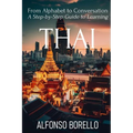 From Alphabet to Conversation: A Step-by-Step Guide to Learning Thai - Paperback